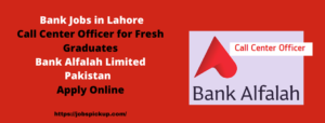 Alfalah Bank Jobs in Karachi for Call Center Officer for Fresh Graduates Apply Online