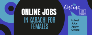 Online Jobs in Karachi for Females