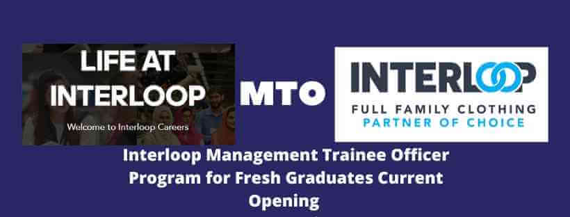 Interloop Management Trainee Program |MTO Program for Fresh Graduates in 2022-2023