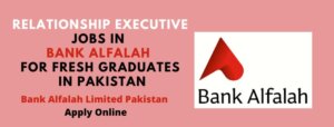 Relationship Executive Jobs in Bank Alfalah Apply Online for Fresh Graduates in Pakistan