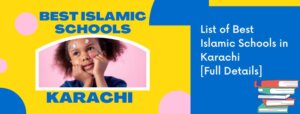 List of Best Islamic Schools in Karachi [Full Details]