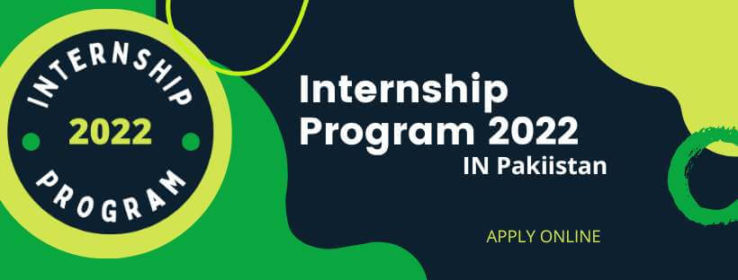 Latest Internship Program 2022 in Pakistan Apply Online