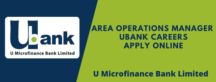 Area Operations Manager UBank Careers (U Microfinance Bank Jobs)