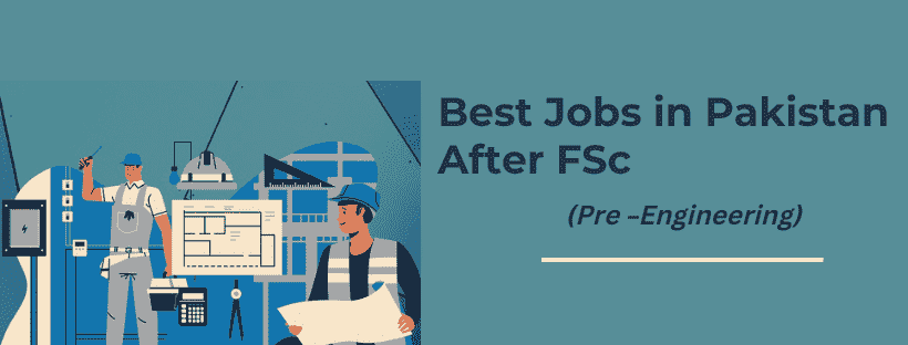 Jobs After FSc Pre –Engineering in Pakistan