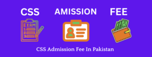 CSS Admission Fee In Pakistan