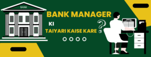 Bank Manager Ki Taiyari Kaise Kare